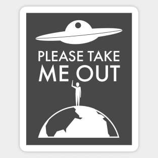 UFO abductions take me out Magnet